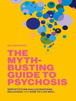 cover image of The Myth-Busting Guide to Psychosis